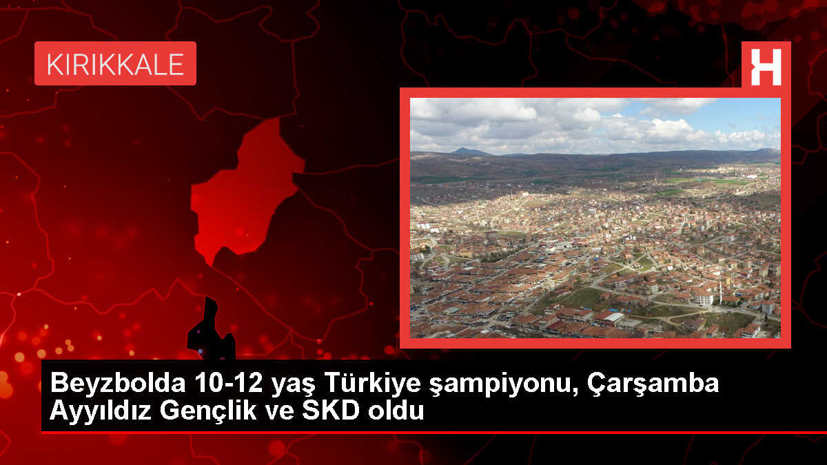 Beyzbolda 10-12 yaş Türkiye şampiyonu, Çarşamba Ayyıldız Gençlik ve SKD oldu