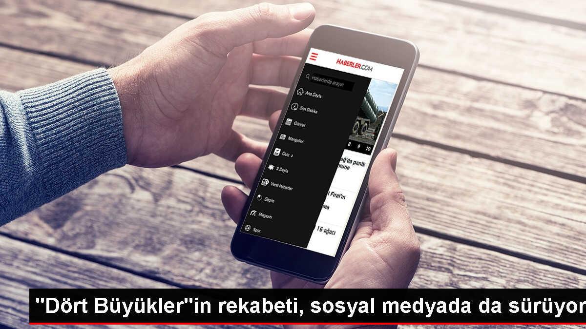 'Dört Büyükler'in rekabeti, sosyal medyada da sürüyor