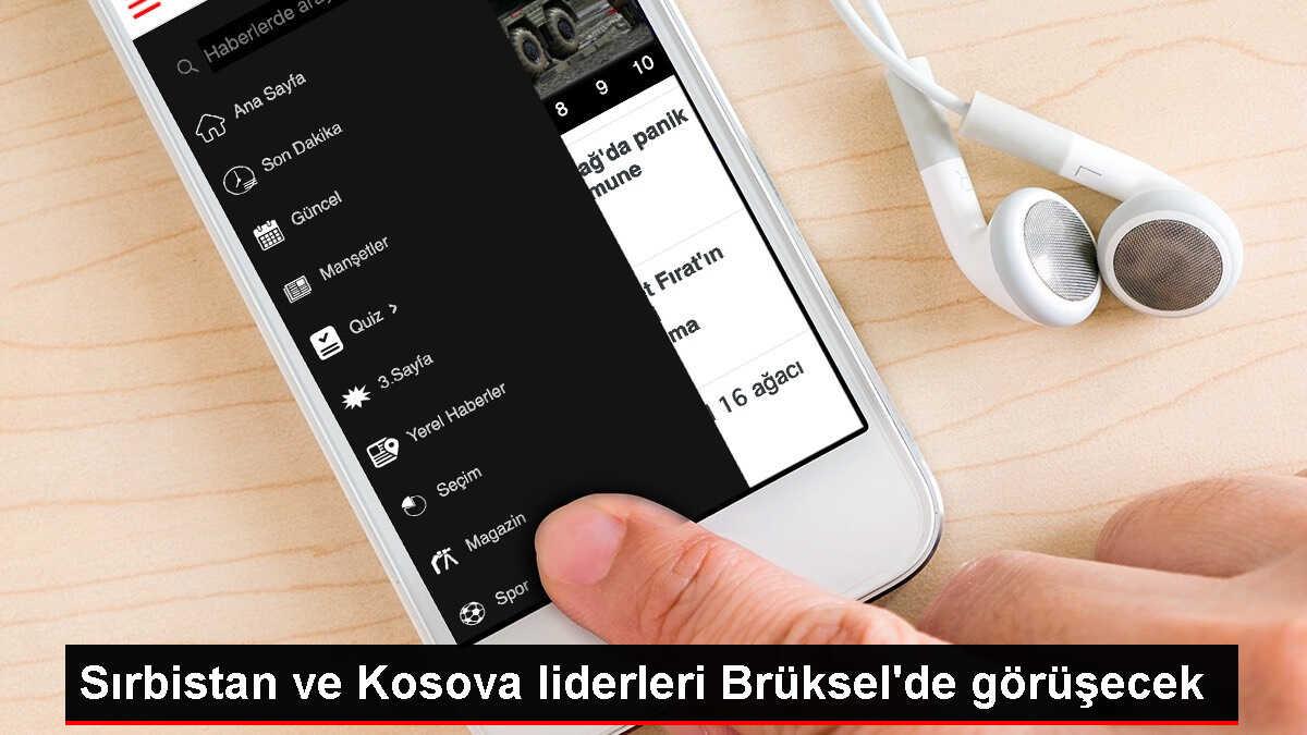 Sırbistan ve Kosova liderleri Brüksel'de bir araya gelecek