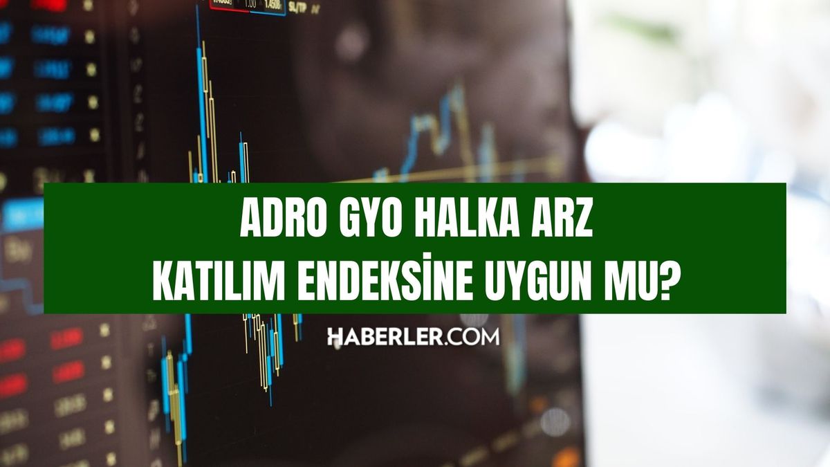 ADRO GYO halka arz katılım endeksine uygun mu? ADRO GYO halka arz helal mi, caiz mi?