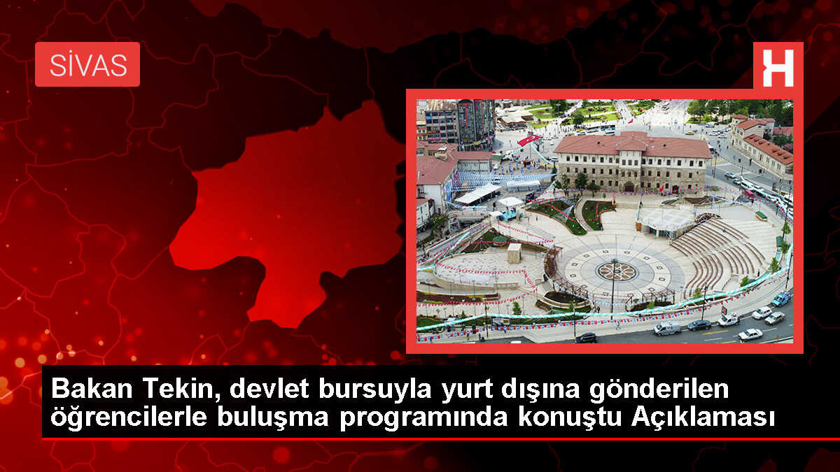 Bakan Tekin, devlet bursuyla yurt dışına gönderilen öğrencilerle buluşma programında konuştu Açıklaması