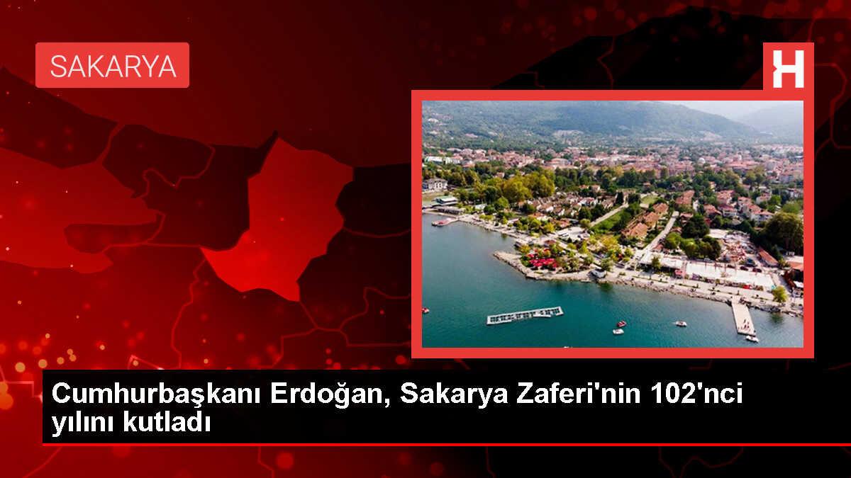 Cumhurbaşkanı Erdoğan, Sakarya Zaferi'nin 102'nci yılını kutladı