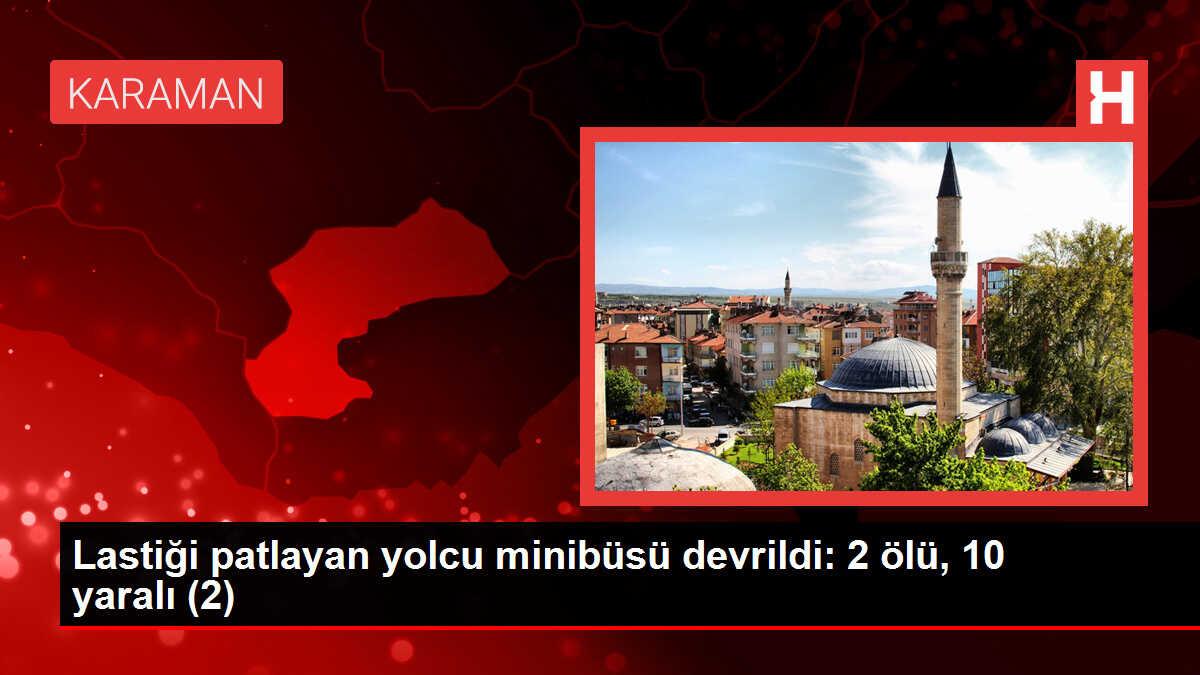Lastiği patlayan yolcu minibüsü devrildi: 2 ölü, 10 yaralı (2)
