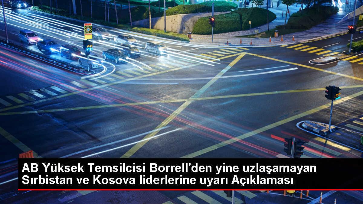 AB Yüksek Temsilcisi Josep Borrell, Sırbistan ve Kosova liderlerinin anlaşmaya varamamasına tepki gösterdi