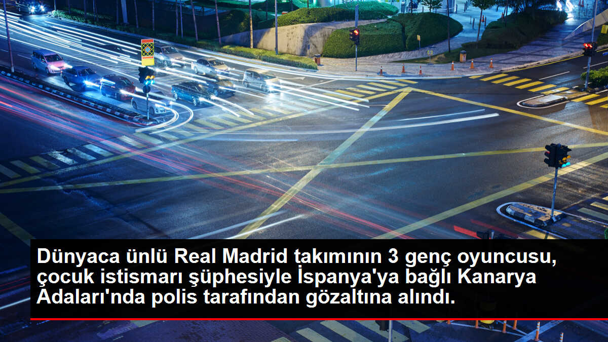 Dünyaca ünlü Real Madrid takımının 3 genç oyuncusu, çocuk istismarı şüphesiyle İspanya'ya bağlı Kanarya Adaları'nda polis tarafından gözaltına alındı.