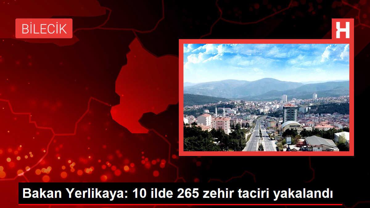 Bakan Yerlikaya: 10 ilde 265 zehir taciri yakalandı