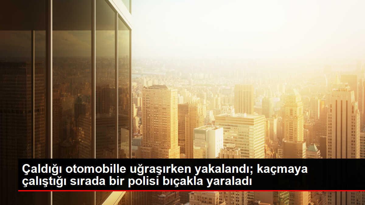 Otomobil Hırsızı Polisi Bıçakla Yaraladı