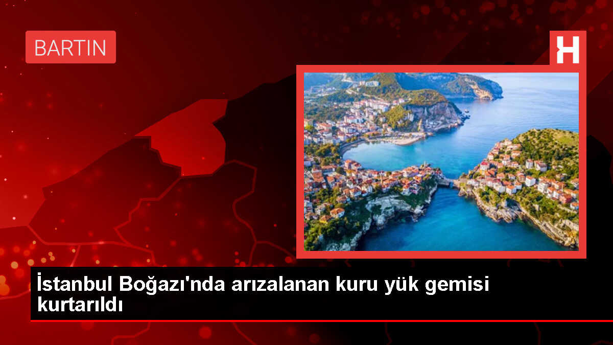İstanbul Boğazı'nda arızalanan kuru yük gemisi kurtarıldı