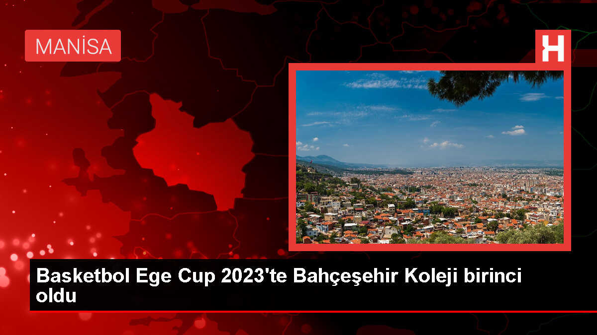 Bahçeşehir Koleji Ege Cup 2023'te birinci oldu