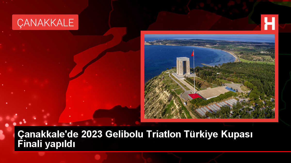 2023 Gelibolu Triatlon Türkiye Kupası Finali Tamamlandı