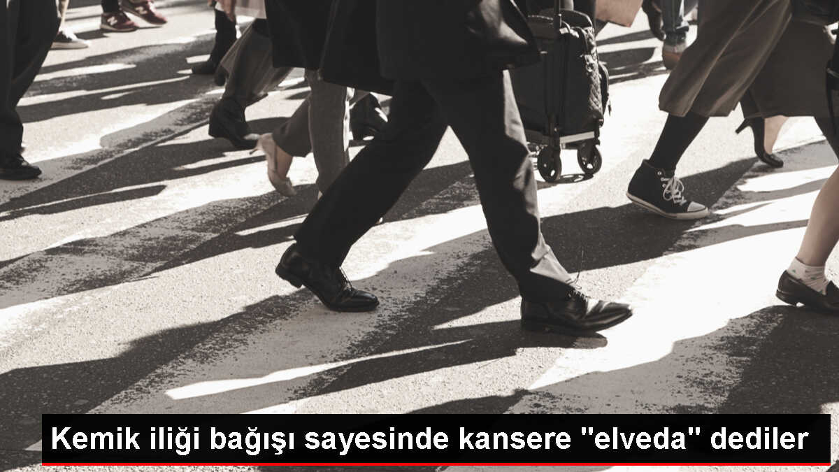 Kemik iliği bağışı sayesinde kansere 'elveda' dediler