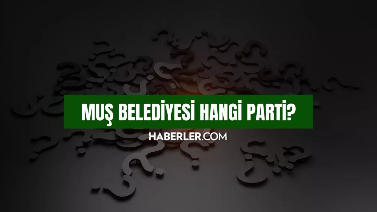 Muş Belediyesi hangi parti? Muş Belediye Başkanı kimdir, hangi partiden seçildi?