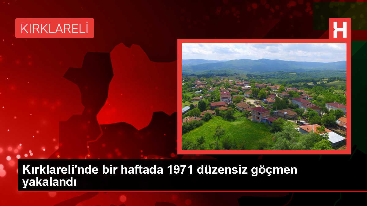 Kırklareli'nde 1971 düzensiz göçmen yakalandı, 6 şüpheli tutuklandı
