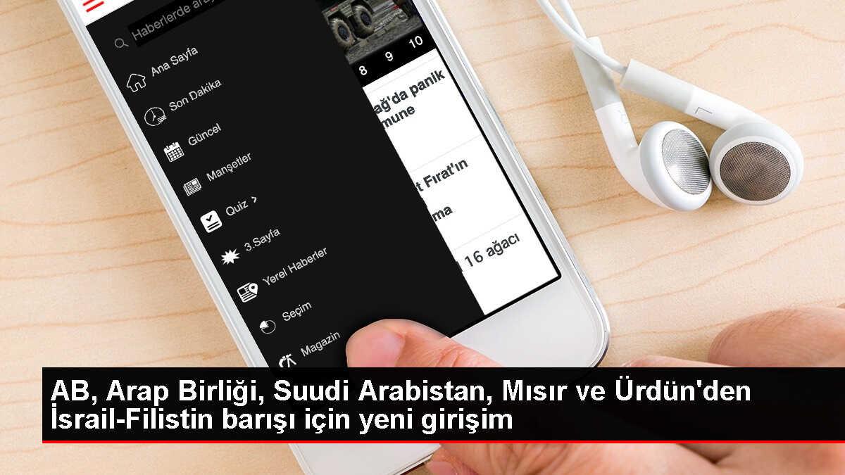 AB ve Arap Birliği, Filistin-İsrail barışını teşvik etmek için ortak girişim başlattı