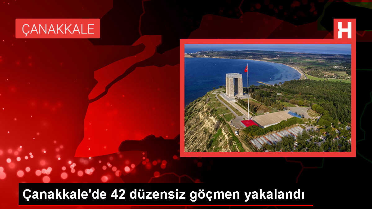 Çanakkale'de 42 Afganistan uyruklu düzensiz göçmen yakalandı
