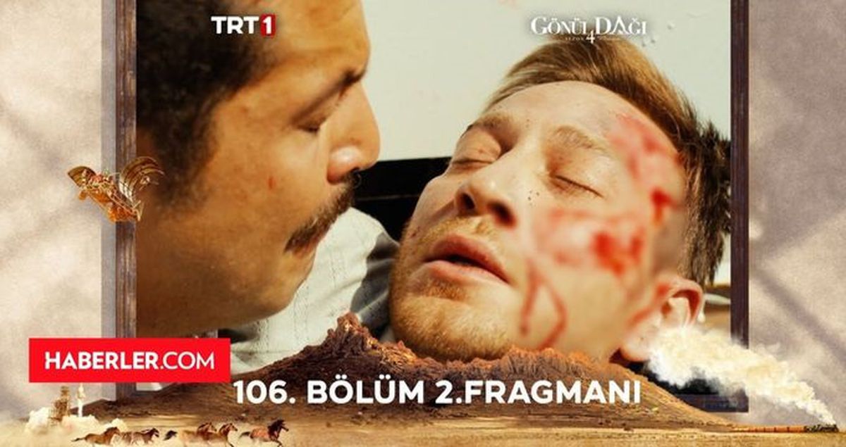 Gönül Dağı yeni bölüm fragmanı yayınlandı mı, yeni bölüm ne zaman? Gönül Dağı 106. Bölüm fragman izle!