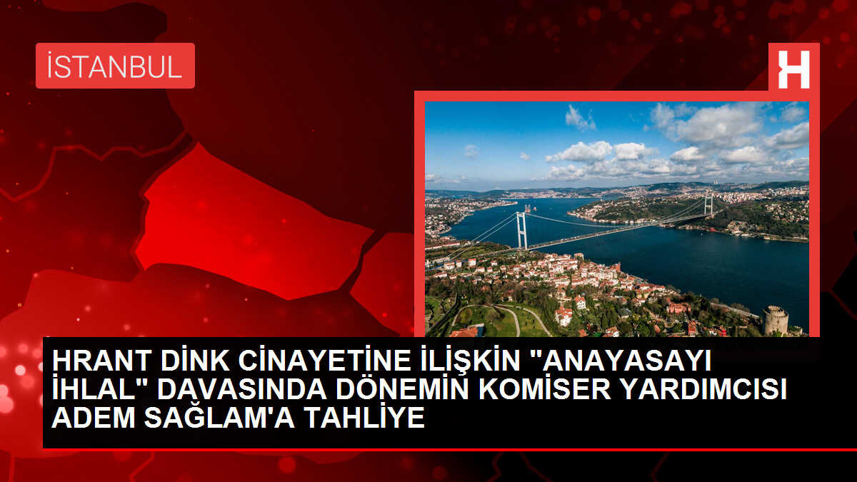 Hrant Dink cinayeti davasında bir sanık adli kontrol şartıyla tahliye edildi