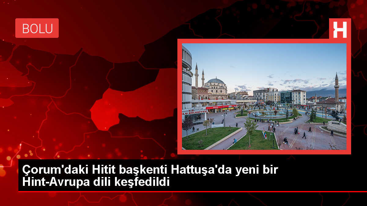 Hititlerin başkenti Hattuşa'da yeni bir dil keşfedildi