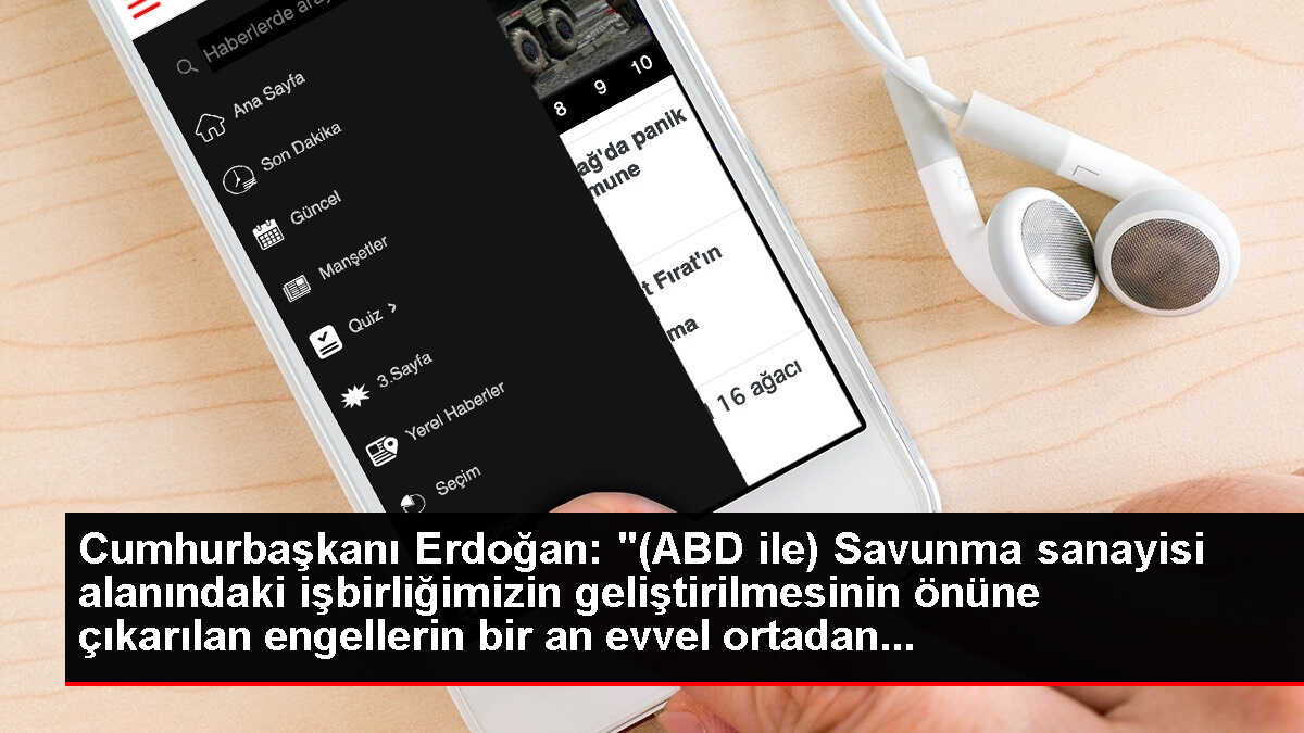 Cumhurbaşkanı Erdoğan: '(ABD ile) Savunma sanayisi alanındaki işbirliğimizin geliştirilmesinin önüne çıkarılan engellerin bir an evvel ortadan...