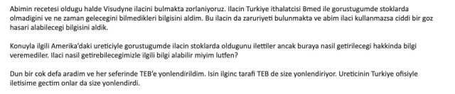 İhtiyacı olan ilacı Türkiye'de bulamayan hasta yakını isyan etti! Üretici firma ve Türkiye Eczacılar Birliği topu birbirine atıyor İhtiyacı olan ilacı Türkiye'de bulamayan hasta yakını isyan etti! Üretici firma ve Türkiye Eczacılar Birliği topu birbirine atıyor