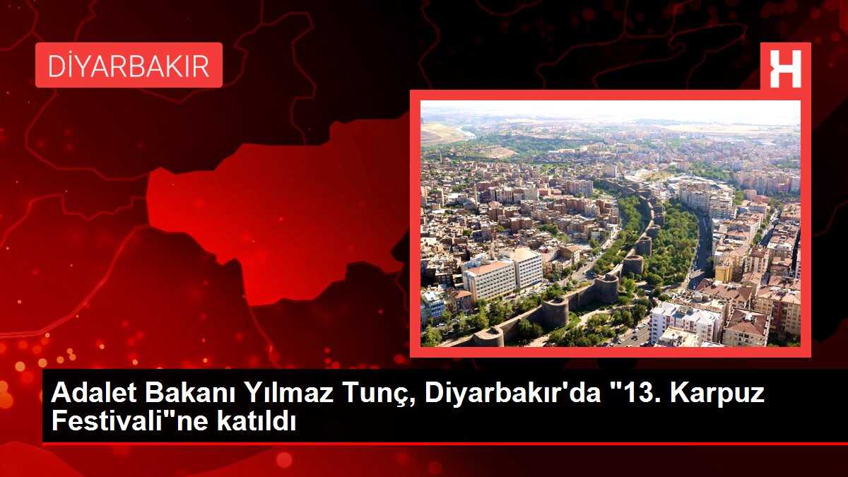 Adalet Bakanı Yılmaz Tunç, Diyarbakır'da '13. Karpuz Festivali'ne katıldı