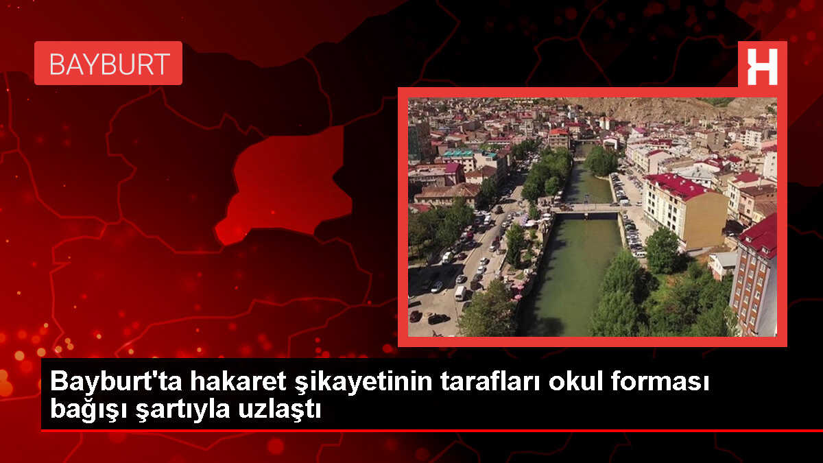 Bayburt'ta Hakaret Şikayeti Uzlaşmayla Sonuçlandı