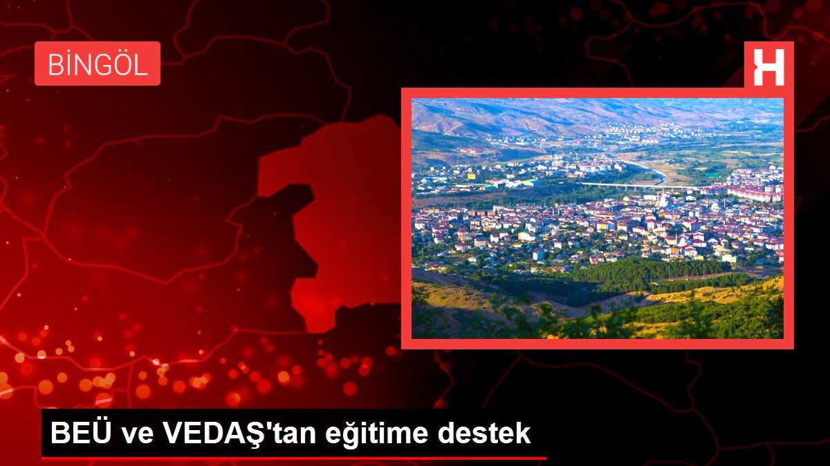 BEÜ ve VEDAŞ'tan eğitime destek