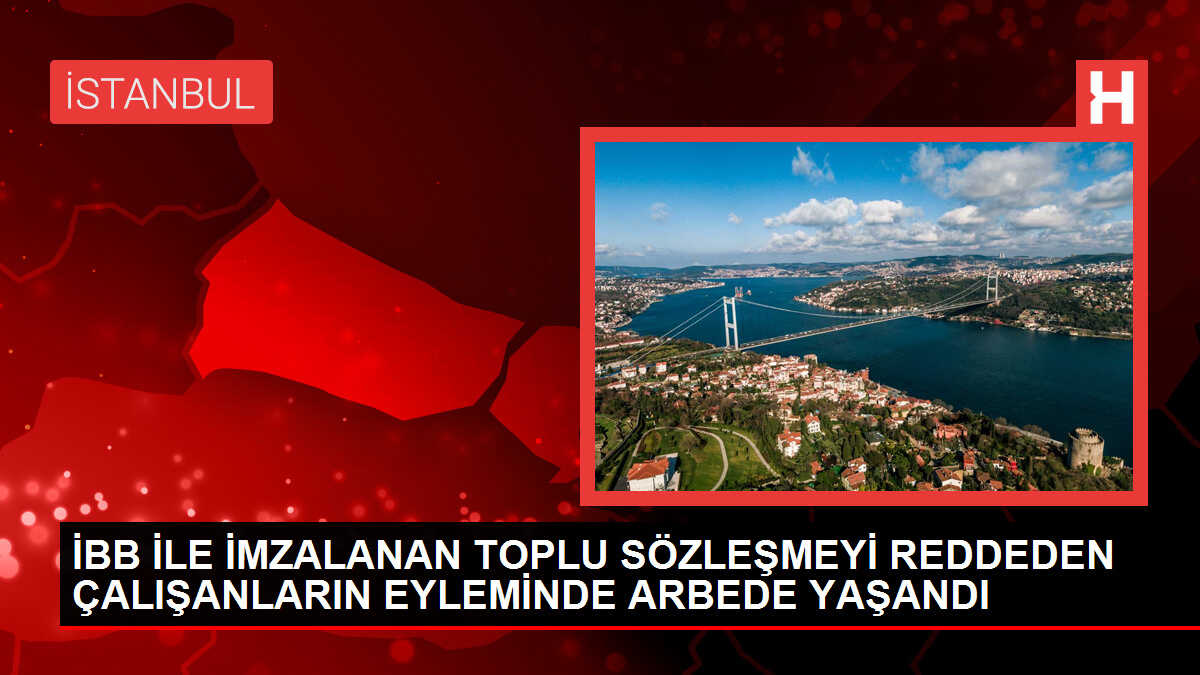 İBB ile sendika arasında imzalanan toplu iş sözleşmesi protesto edildi