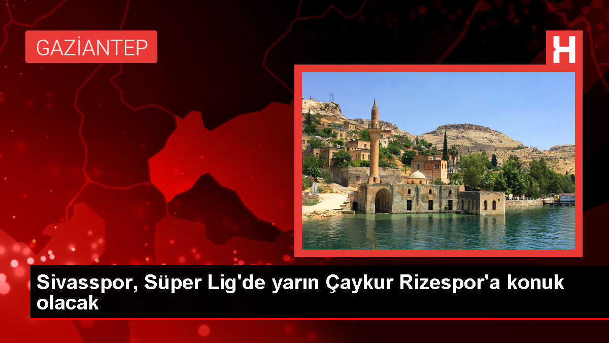 EMS Yapı Sivasspor, Çaykur Rizespor ile karşılaşacak