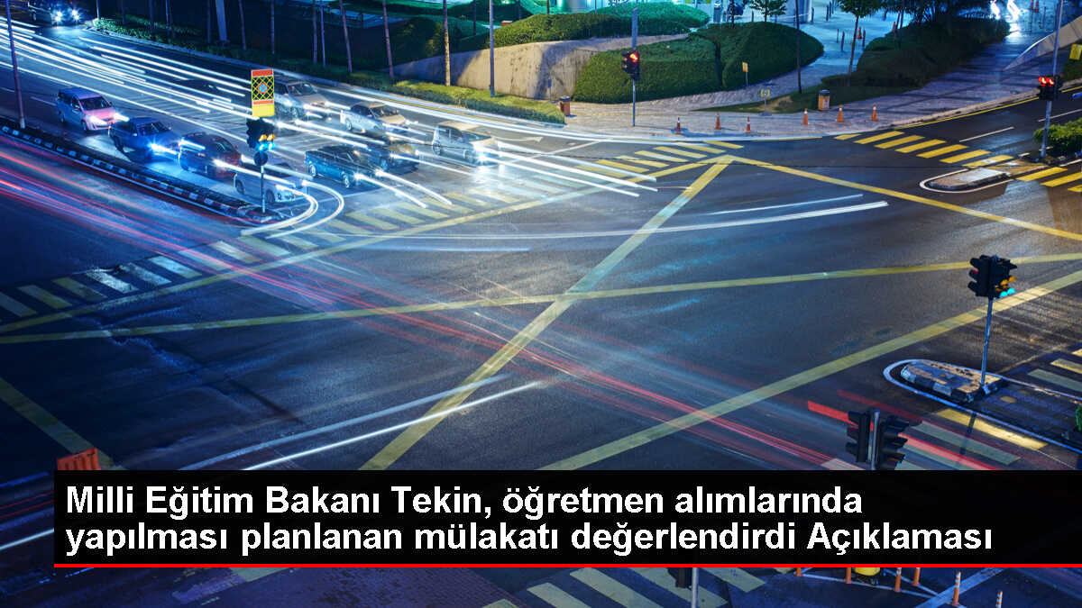 Milli Eğitim Bakanı Yusuf Tekin, öğretmen adaylarına yapılacak mülakat sistemi hakkında açıklamalarda bulundu