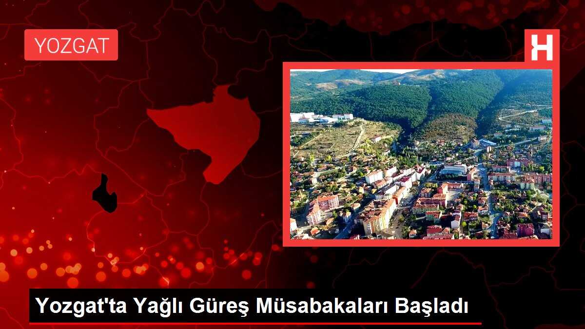 Yozgat'ta Yağlı Güreş Müsabakaları Başladı