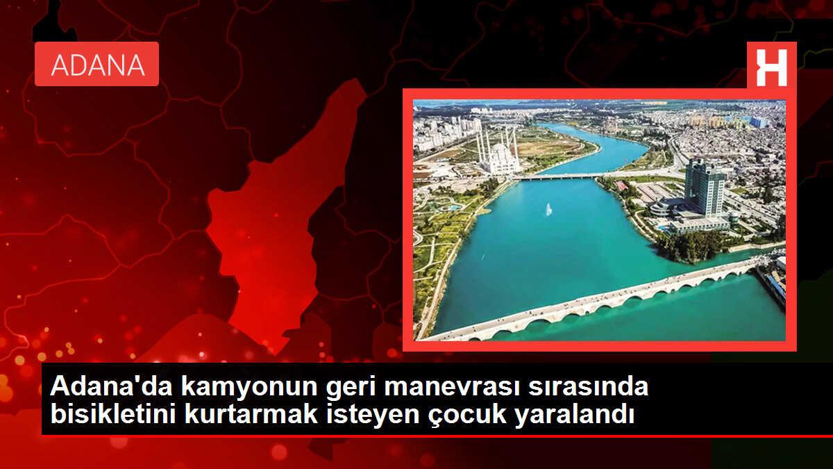Adana'da kamyonun altında kalan çocuk yaralandı