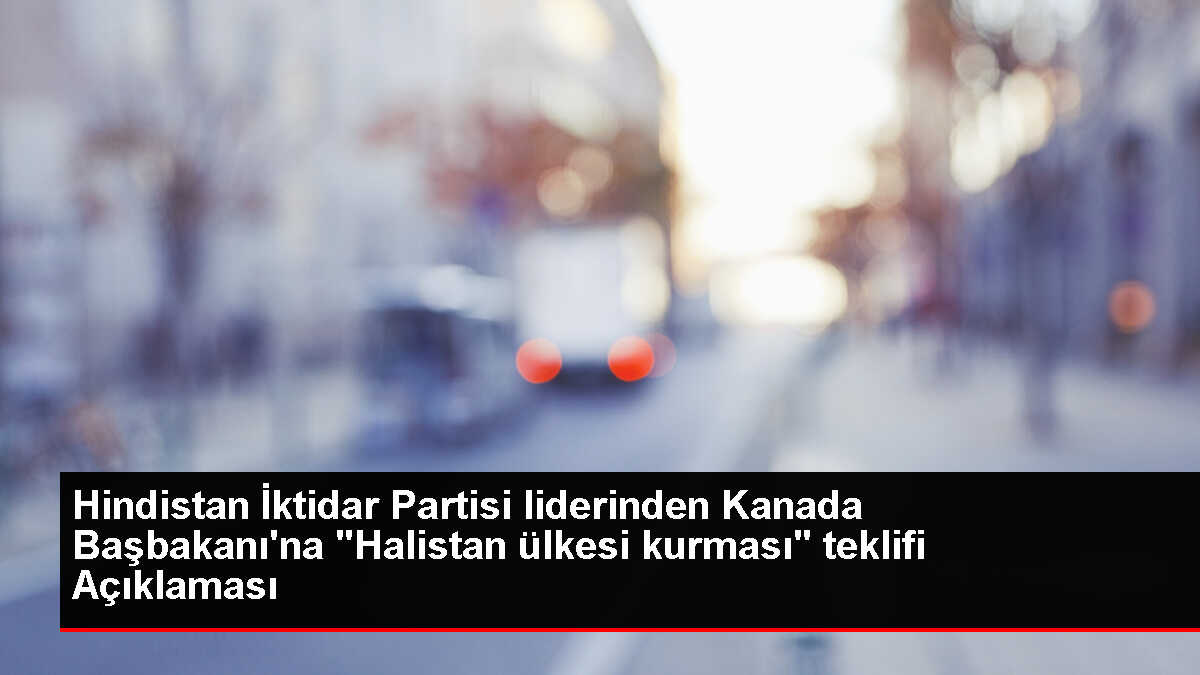 BJP Lideri Trudeau'ya tepki gösterdi
