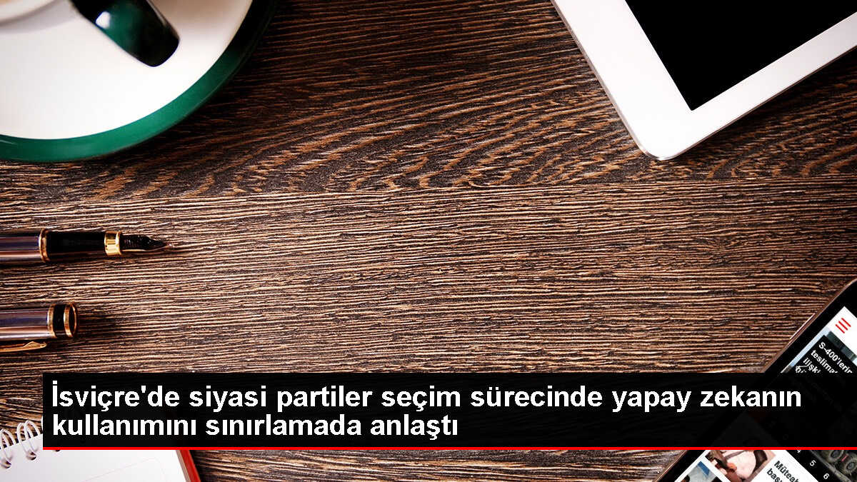 İsviçre'de Siyasi Partiler Yapay Zeka Kullanımını Sınırlamada Anlaştı