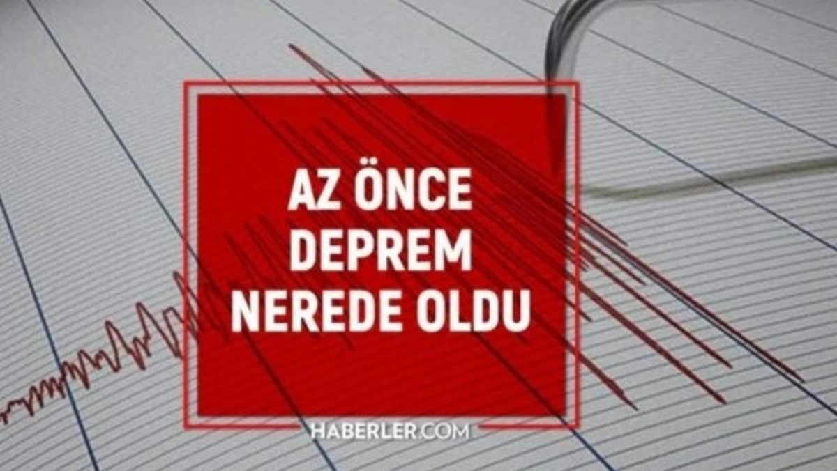 Az önce nerede deprem oldu? En son deprem ne zaman, nerede oldu? Şu an deprem mi oldu?