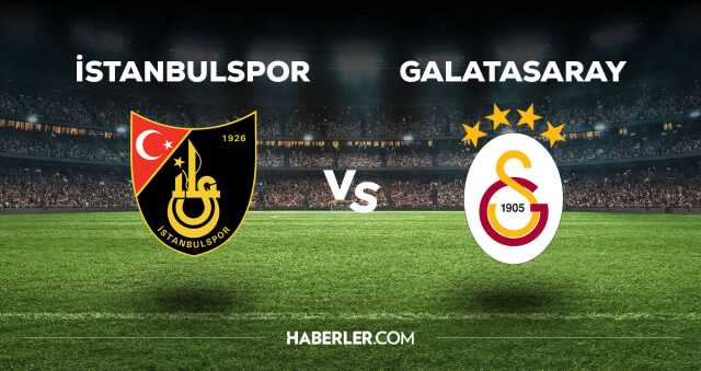 İstanbulspor - Galatasaray maçı CANLI izle! İstanbulspor - Galatasaray maçı canlı yayın izle! Nereden, nasıl izlenir?
