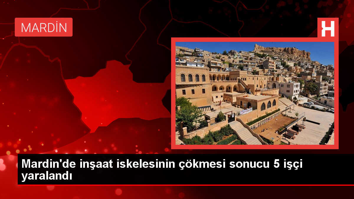 Mardin'de düğün salonu inşaatında iskele çöktü, 5 işçi yaralandı