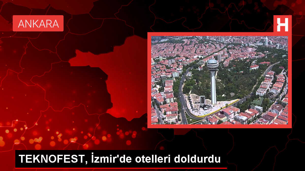 TEKNOFEST İzmir'de Oteller Dolup Taşıyor