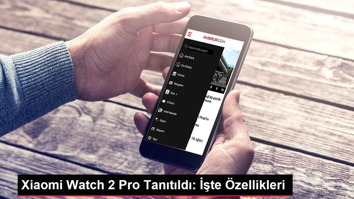 Xiaomi Watch 2 Pro Tanıtıldı: İşte Özellikleri