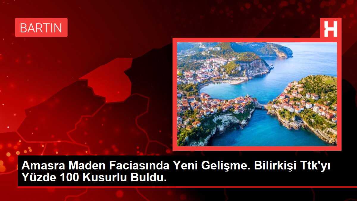 Amasra Maden Faciasında Yeni Gelişme. Bilirkişi Ttk'yı Yüzde 100 Kusurlu Buldu.
