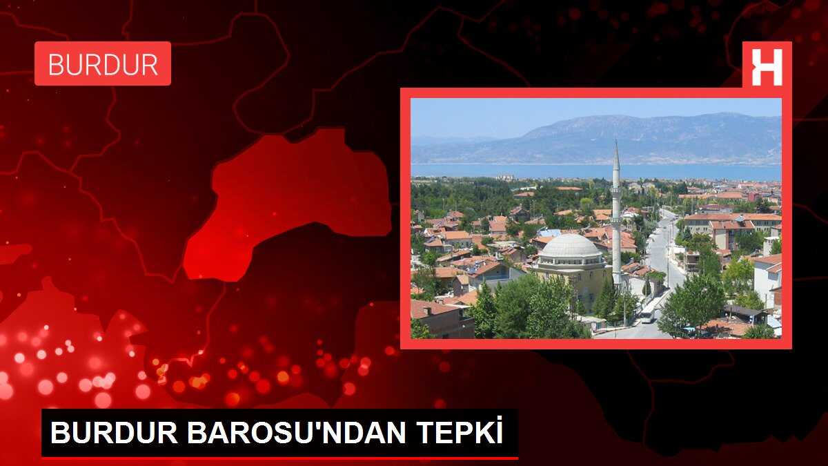 BURDUR BAROSU'NDAN TEPKİ