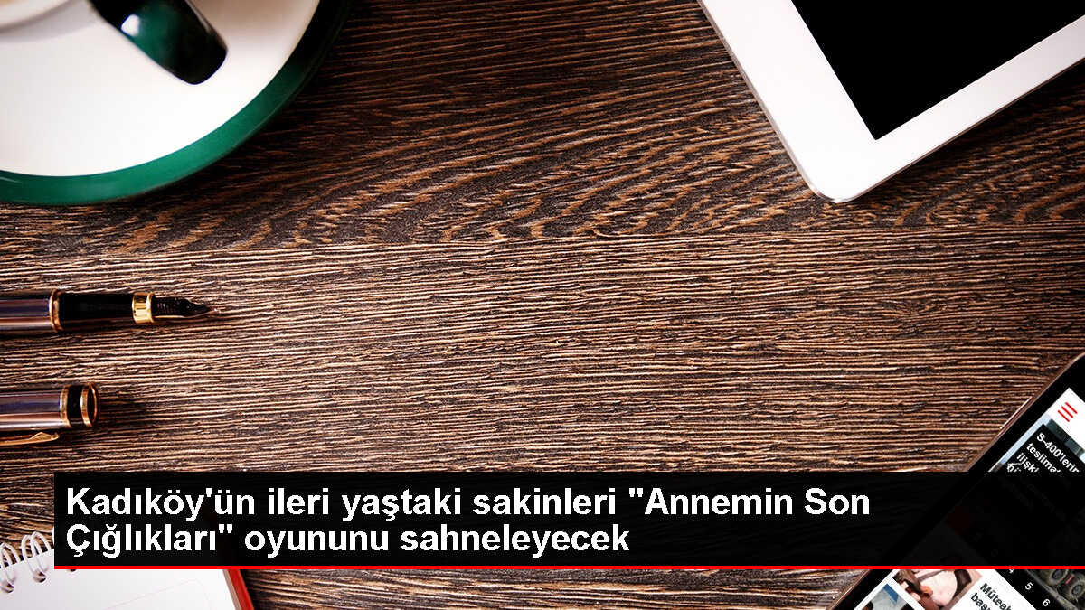 Kadıköy Belediyesi Sosyal Yaşam Evi'nde Tiyatro Oyunu Sahnelenecek