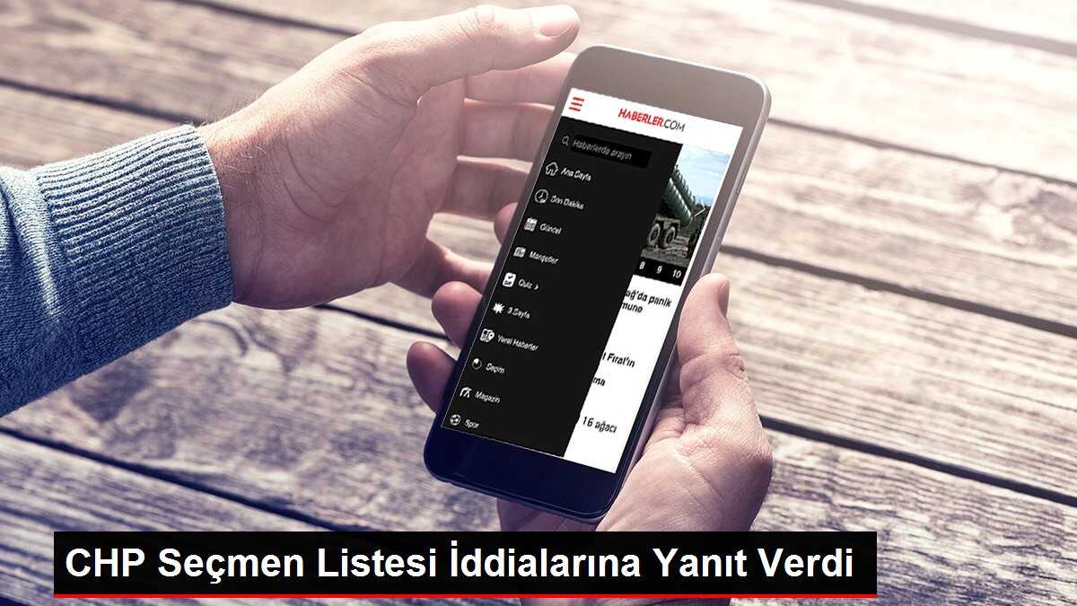 CHP Seçmen Listesi İddialarına Yanıt Verdi