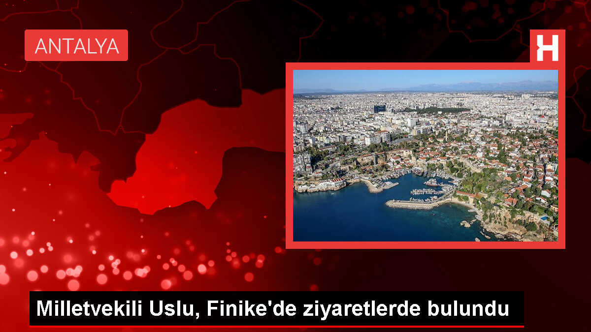 AK Parti Milletvekili Atay Uslu, Finike'deki Kafi Baba Türbesi ve Limyra Antik Kenti'ni ziyaret etti