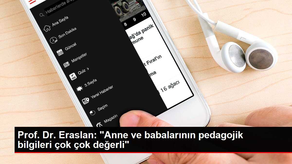 Prof. Dr. Eraslan: 'Anne ve babalarının pedagojik bilgileri çok çok değerli'