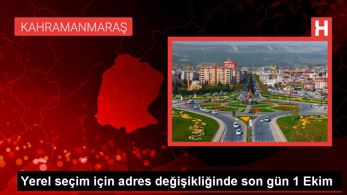 Mahalli İdareler Genel Seçimi İçin Adres Değişikliği Başvuruları Başladı