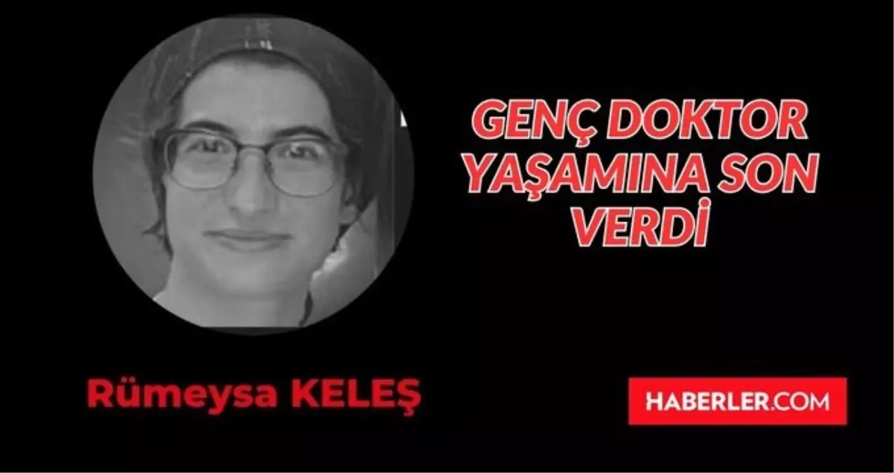 Dr. Rümeysa Keleş kimdir, kaç yaşında, neden öldü? Doktor Rümeysa Keleş ölüm sebebi belli oldu mu?