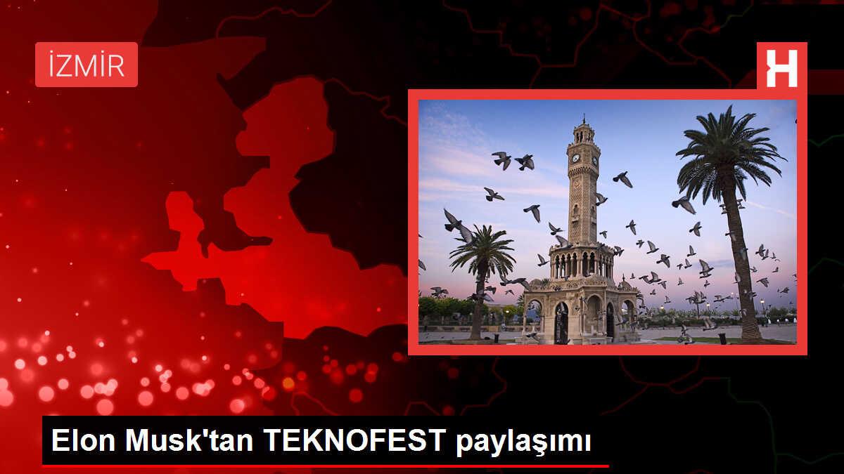 Elon Musk'tan TEKNOFEST paylaşımı