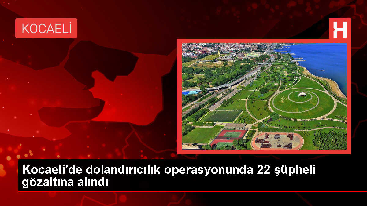 Kocaeli'de ikiz çek dolandırıcılığı operasyonu: 22 şüpheli yakalandı