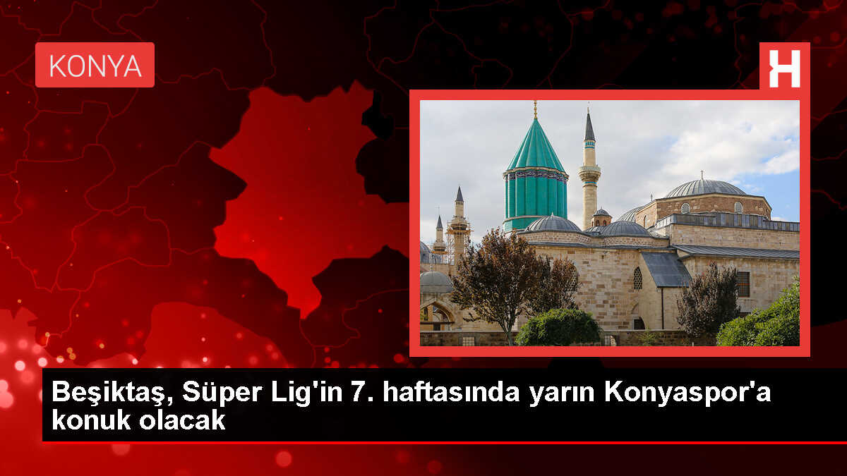 Beşiktaş, TÜMOSAN Konyaspor deplasmanında
